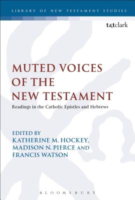 Muted Voices of the New Testament Readings in the Catholic Epistles a