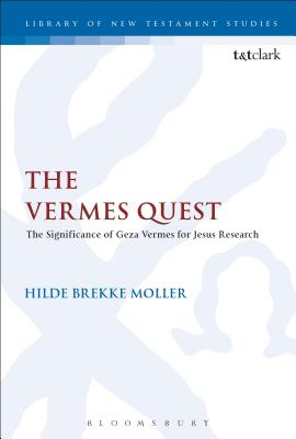 The Vermes Quest The Significance of Geza Vermes for Jesus Research