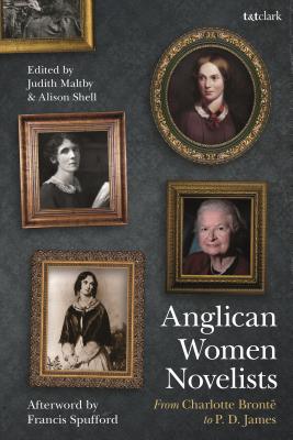 Anglican Women Novelists From Charlotte Bronte to P D James