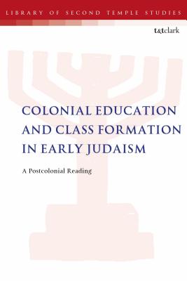 Colonial Education and Class Formation in Early Judaism A Postcolonia