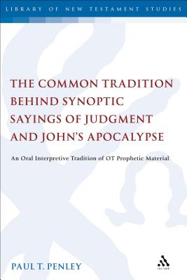 The Common Tradition Behind Synoptic Sayings of Judgment and John's Ap