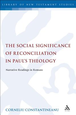 The Social Significance of Reconciliation in Paul's Theology Narrativ