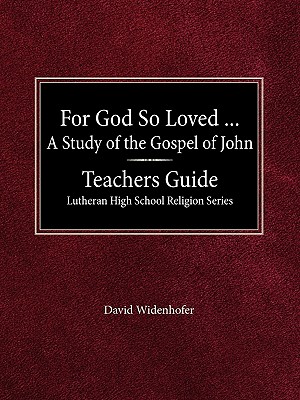 For God So Loved Teacher's Guide Lutheran High School Religion Serie