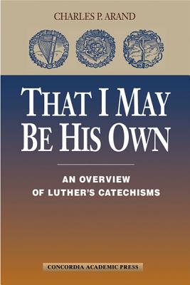 That I May Be His Own By Charles P Arand (Paperback) 9780570042624