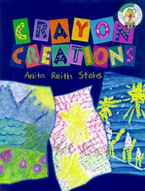 Crayon Creations By Anita Reith Stohs (Paperback) 9780570049739