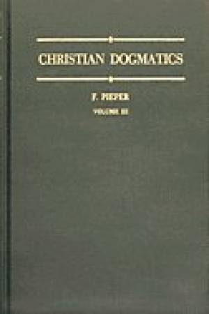 Christian Dogmatics By Francis Pieper (Hardback) 9780570067122