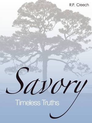 Savory Timeless Truths paperback-binding By R P Creech (Paperback)