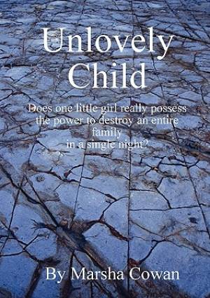 Unlovely Child By Marsha Cowan (Paperback) 9780578011325