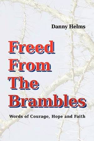 Freed From The Brambles By Danny Helms (Hardback) 9780578032801