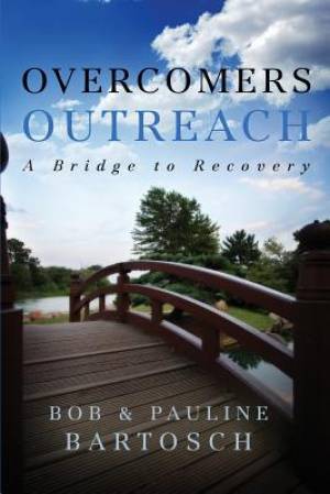 Overcomers Outreach By Bob Bartosch Pauline Bartosch (Paperback)