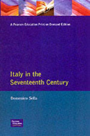 Italy in the Seventeenth Century By Domenico Sella (Paperback)