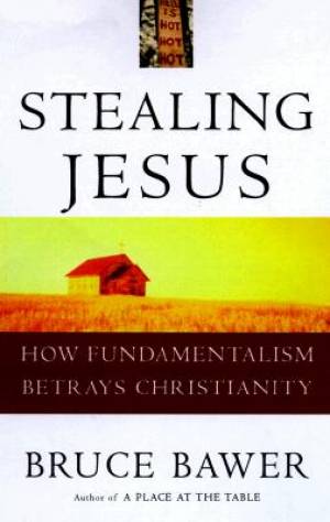 Stealing Jesus By Bruce Bawer (Paperback) 9780609802229