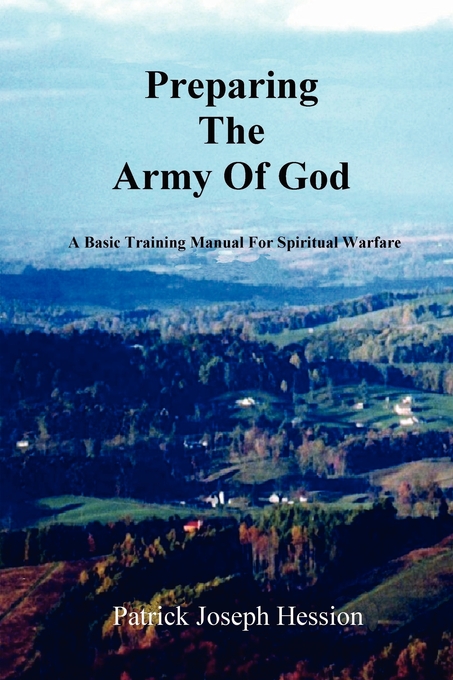 PREPARING THE ARMY OF GOD - A Basic Training Manual For Spiritual Warf