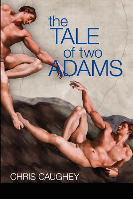 The Tale Of Two Adams By Caughey Chris (Paperback) 9780615241401