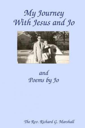 My Journey With Jesus And Jo By Richard Marshall (Paperback)