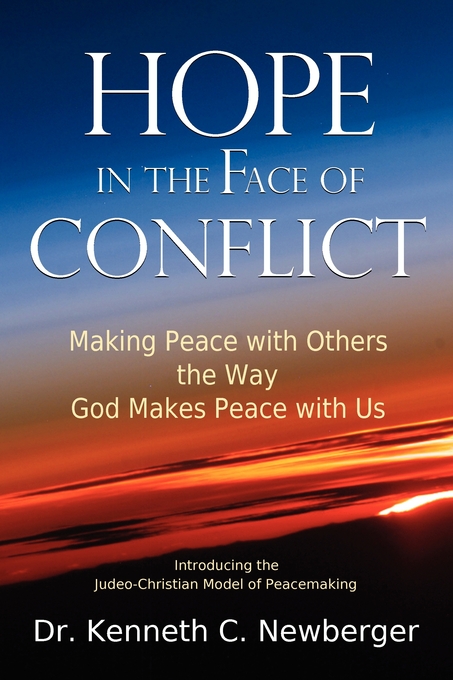 Hope in the Face of Conflict Making Peace with Others the Way God Mak