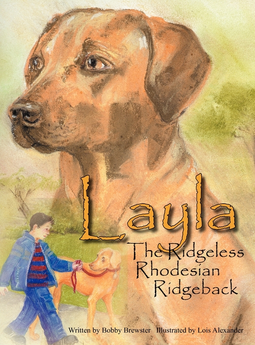 Layla the Ridgeless Rhodesian Ridgeback By Bobby Brewster (Hardback)