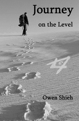 Journey on the Level By Shieh Owen (Paperback) 9780615452883