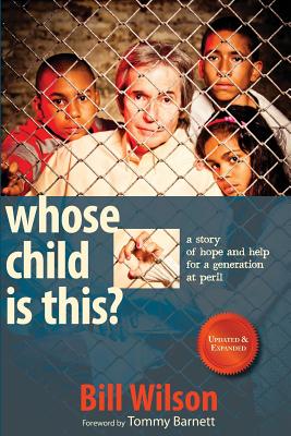 Whose Child Is This A Story of Hope and Help for a Generation at Per