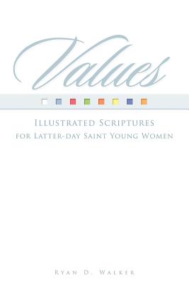 Values Illustrated Scriptures for Latter-day Saint Young Women