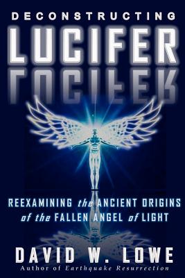 Deconstructing Lucifer Reexamining the Ancient Origins of the Fallen