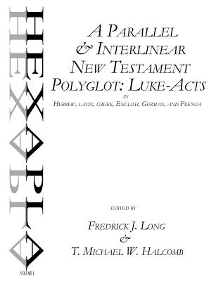 A Parallel & Interlinear New Testament Polyglot Luke-Acts in Hebrew