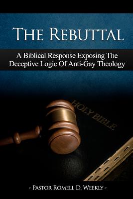 The Rebuttal A Biblical Response Exposing The Deceptive Logic Of Anti