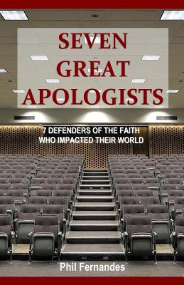 Seven Great Apologists By Fernandes Phil (Paperback) 9780615587639