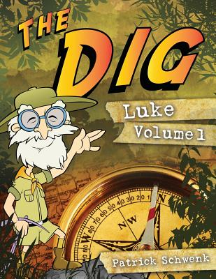 The Dig Luke Vol 1 By Schwenk Patrick (Paperback) 9780615690643