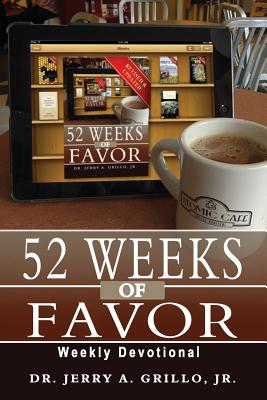 52 Weeks of Favor By Grillo Jerry Jr (Paperback) 9780615777269