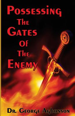 Possessing the Gates of the Enemy By Agbonson George (Paperback)