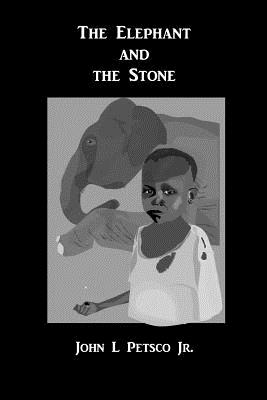 The Elephant and the Stone By Petsco Jr John (Paperback) 9780615915067