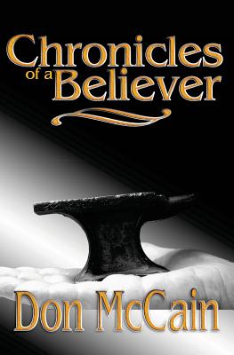 Chronicles of a Believer By Mc Cain Don (Paperback) 9780615918259