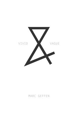 Vivid & Vague By Geffen Marc (Paperback) 9780615987705