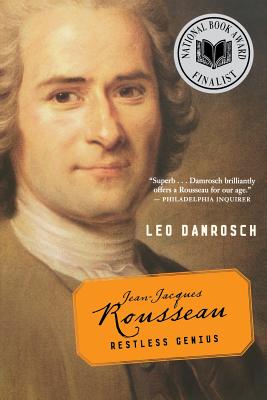 Jean-Jacques Rousseau Restless Genius