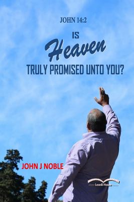 Is Heaven Truly Promised Unto You