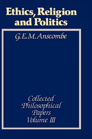 Ethics Religion And Politics By GEM Anscombe Anscombe (Hardback)