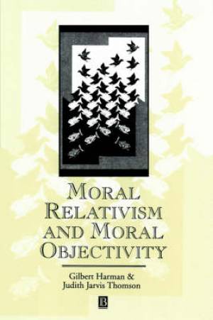 Moral Relativism And Moral Objectivity (Paperback) 9780631192114