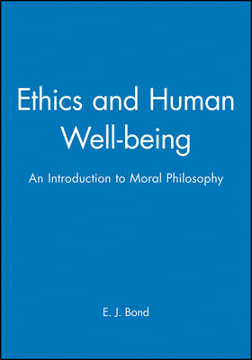 Ethics and Human Well Being By Ej Bond (Paperback) 9780631195511