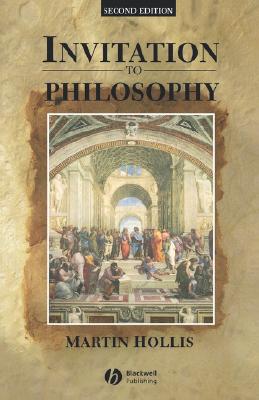 Invitation to Philosophy By Martin Hollis university Of East Anglia