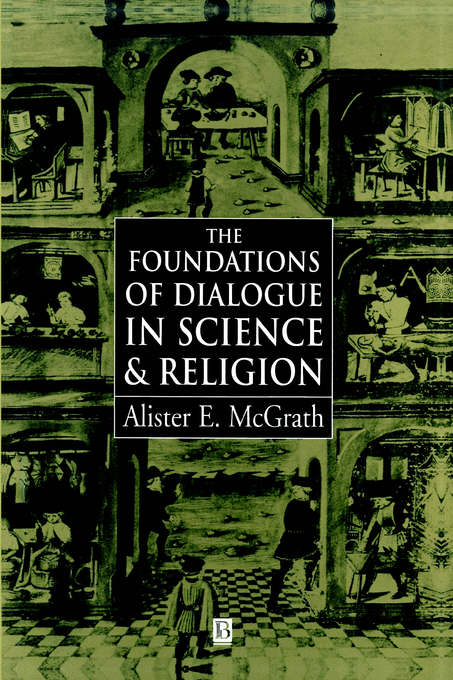 The Foundations of Dialogue in Science and Religion (Paperback)