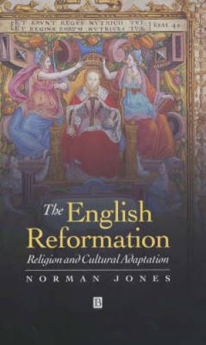 The English Reformation By Norman L Jones utah State University