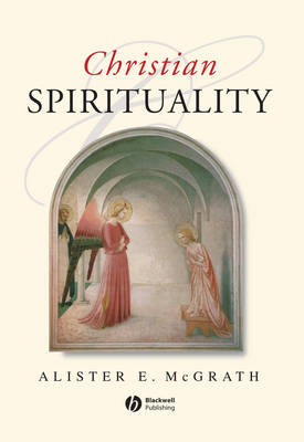 Christian Spirituality An Introduction By Alister E Mc Grath