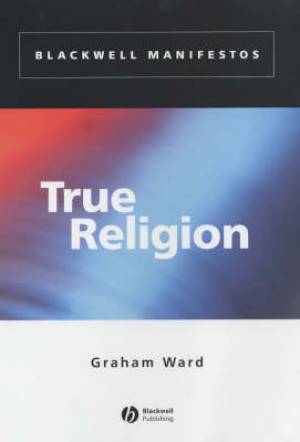 True Religion By Graham Ward (Hardback) 9780631221739