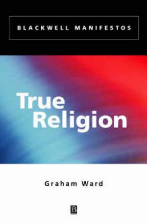 True Religion By Graham Ward (Paperback) 9780631221746