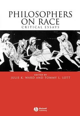 Philosophers on Race Critical Essays By Ward Julie K (Paperback)