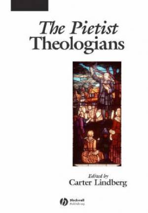 Pietist Theologians By Carter Lindberg (Paperback) 9780631235200