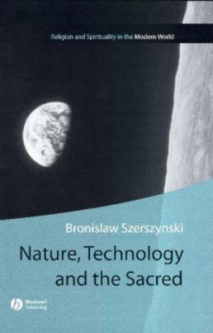 Nature Technology and the Sacred (Paperback) 9780631236047