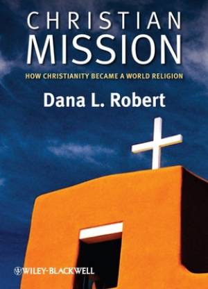 Christian Mission By Dana L Robert boston University Usa (Paperback)