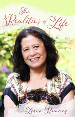 The Realities of Life My Innermost Thoughts By Lorna Ramirez